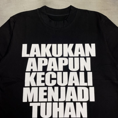 Unseen Echoes Do Everything Except Play God T-Shirt Details